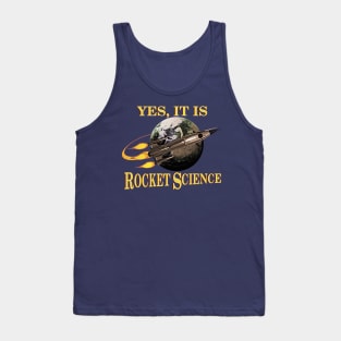 Yes, It Is Rocket Science Tank Top